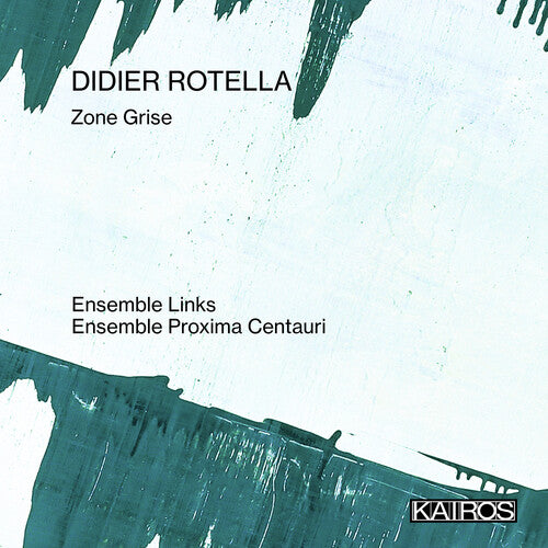 Ensemble Links / Ensemble Proxima Centauri: Didier Rotella: Zone Grise