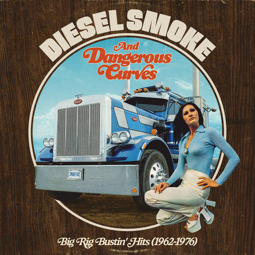 Diesel Smoke & Dangerous Curves / Various: Diesel Smoke & Dangerous Curves: Big Rig Bustin' Hits (1962-1976)  (Various Artists)