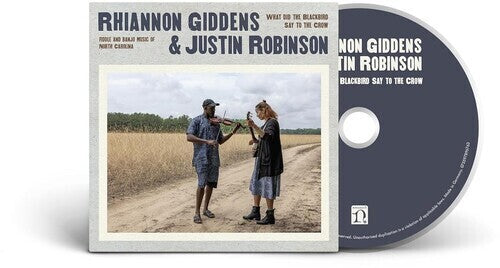 Giddens, Rhiannon / Robi, Justin: What Did The Blackbird Say To The Crow
