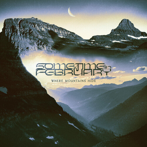 Sometime in February: Where Mountains Hide - COMPACT DISCS