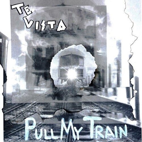Te Vista: Pull My Train - Ltd Edition - 7-INCH SINGLE