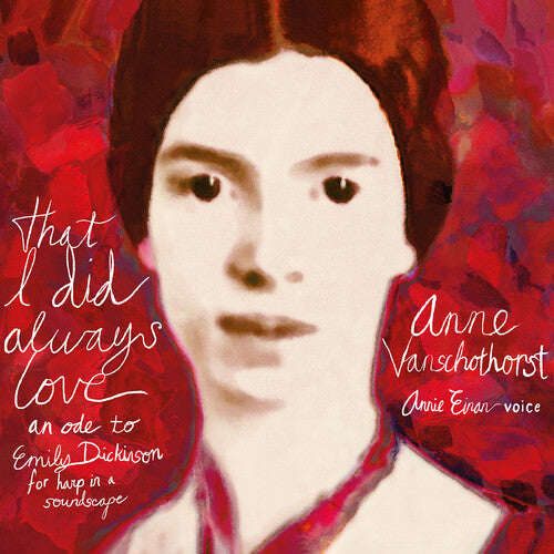 Anne Vanschothorst: That I Did Always Love - An Ode to Emily - COMPACT DISCS
