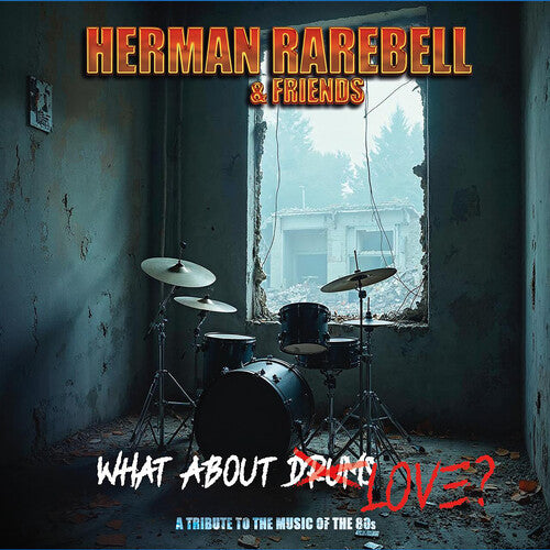 Rarebell, Herman: Herman Rarebell & Friends - What About Love