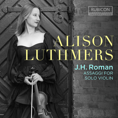 Alison Luthmers: J.H. Roman: Assaggi for Solo Violin - COMPACT DISCS