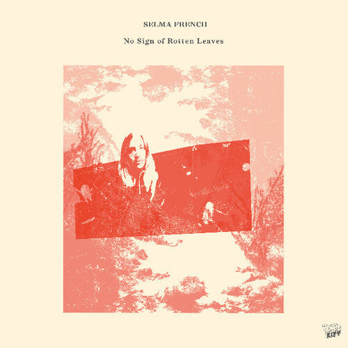 Selma French: No Sign Of Rotten Leaves - VINYL LP