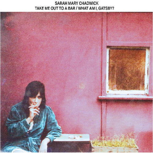 Chadwick, Sarah Mary: Take Me Out To a Bar / What Am I, Gatsby?