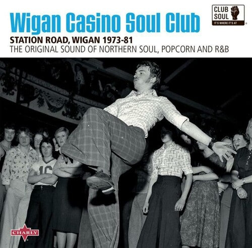Wigan Casino Soul Club Station Road. Wigan 1973-81: Wigan Casino Soul Club Station Road. Wigan 1973-81 (Various Artists)