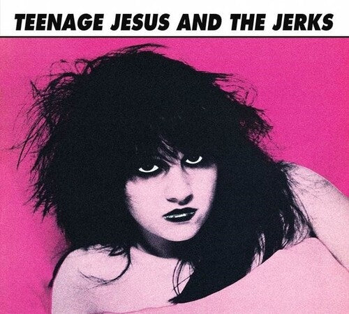 Teenage Jesus & the Jerks: Teenage Jesus And The Jerks - COMPACT DISCS