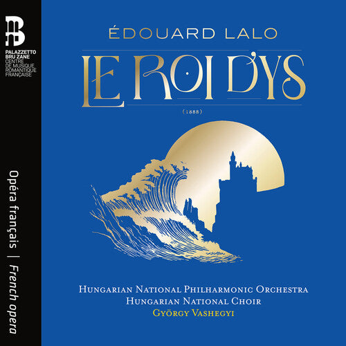 Hnpo / Hungarian National: Edouard Lalo: Le Roi d’ys
