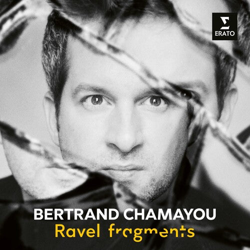 Chamayou, Bertrand: Ravel: Fragments