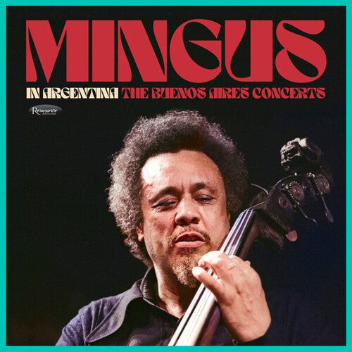Mingus, Charles: Mingus In Argentina: The Buenos Aires Concerts