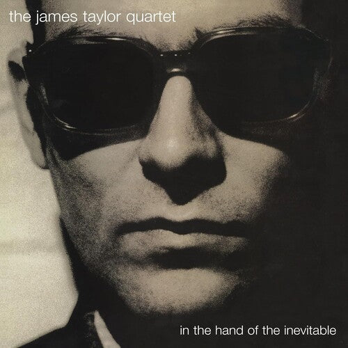 Taylor, James Quartet: In The Hand Of The Inevitable: 30th Anniversary Edition