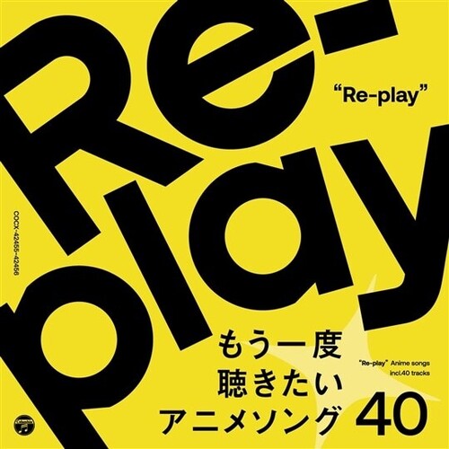 Re-Play / 40Anime Songs Want to Listen to Again: Re-Play/40Anime Songs Want To Listen To Again / Various