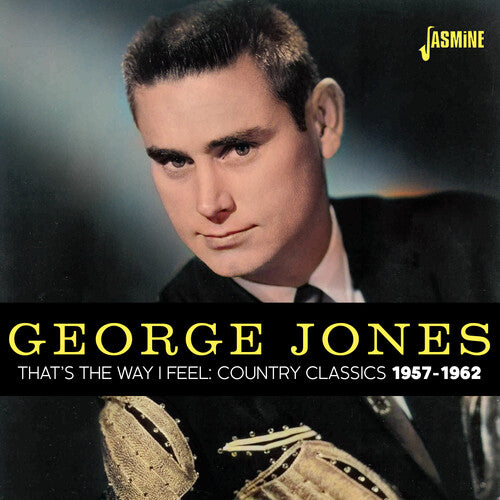 Jones, George: That'S The Way I Feel: Country Classics 1957-1962