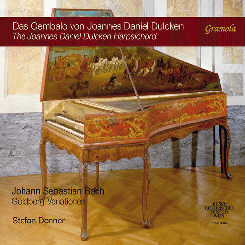 Donner, Stefan: The Joannes Daniel Dulcken Harpsichord; Johann Sebastian Bach - Goldberg-Variationen