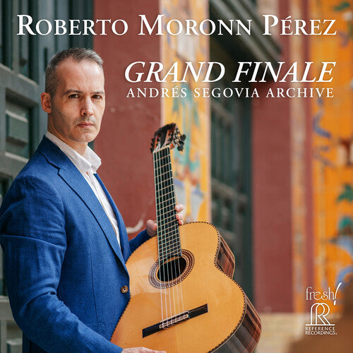 Perez, Roberto Moronn: Andres Segovia Archive - Grand Finale