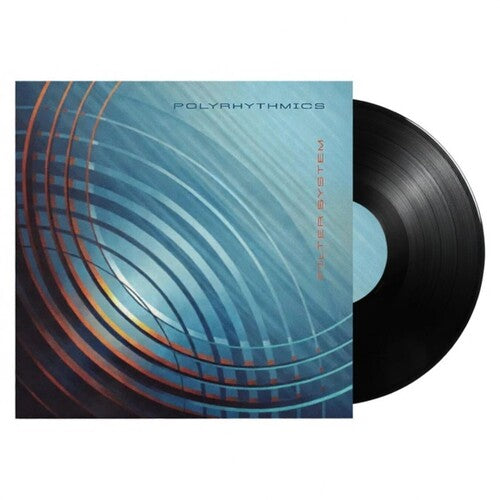 Polyrhythmics: Filter System - VINYL LP