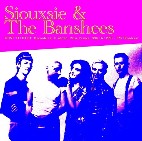 Siouxsie & Banshees: Dust To Rust: Live At Le Zenith, Paris, France, 28th Oct 1991 - FM Broadcast - VINYL LP