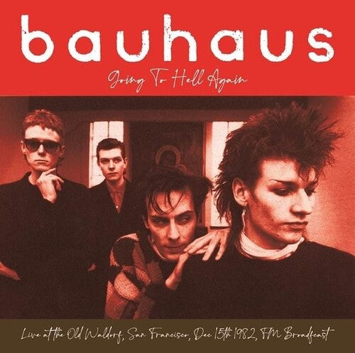 Bauhaus: Going To Hell Again: Live At The Old Waldorf, San Francisco, Dec 15th 1982 - FM Broadcast - VINYL LP