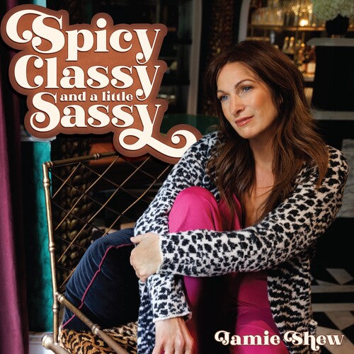 Shew, Jamie: Spicy, Classy, and a Little Sassy