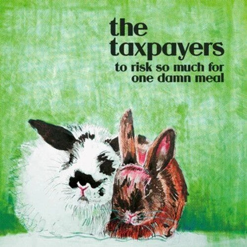 Taxpayers: To Risk So Damn Much For One Damn Meal - VINYL LP