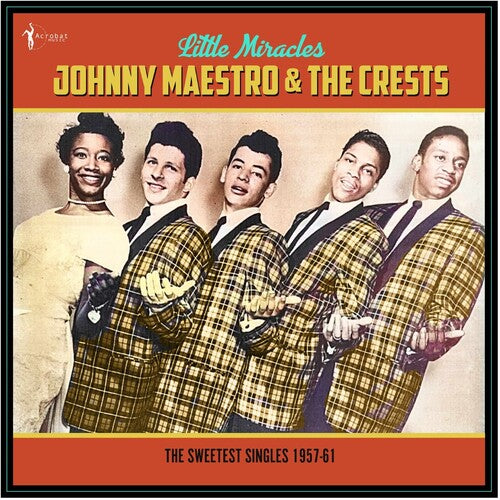 Maestro, Johnny & the Crests: Little Miracles: The Sweetest Singles 1957-61