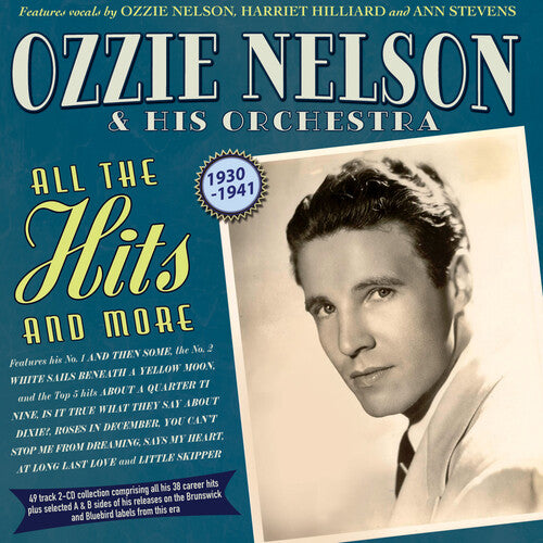 Nelson, Ozzie & His Orchestra: All The Hits And More 1930-41