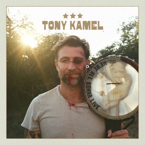 Kamel, Tony: WE'RE ALL GONNA LIVE