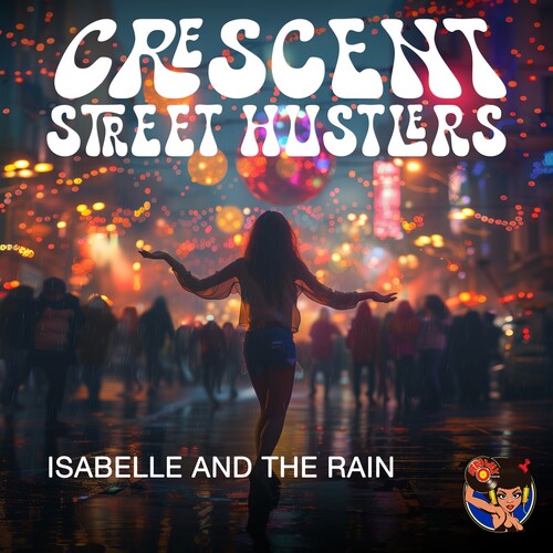 Crescent Street Hustlers: Isabelle and the Rain - COMPACT DISCS