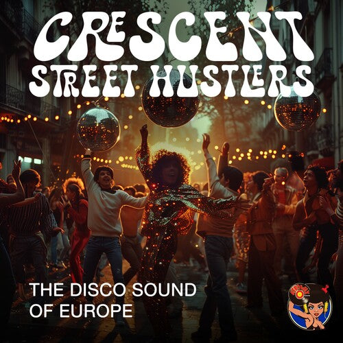 Crescent Street Hustlers: The Disco Sound Of Europe - COMPACT DISCS