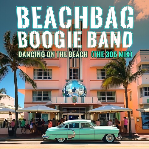 Beachbag Boogie Band: Dancing On The Beach (The 305 Mix) - COMPACT DISCS