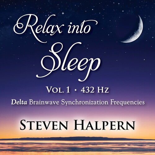 Halpern, Steven: Relax Into Sleep Vol 1 432hz - COMPACT DISCS