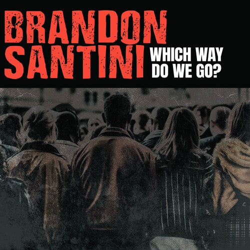 Santini, Brandon: Which Way Do We Go?