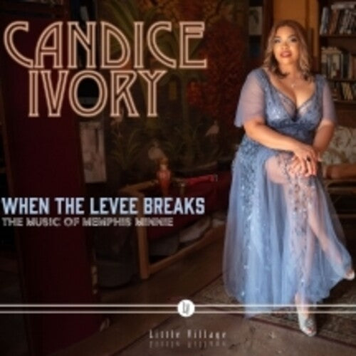 Ivory, Candice: When The Levee Breaks: The Music Of Memphis Minnie