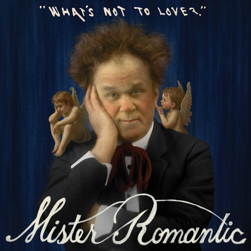 Mister Romantic: What's Not to Love?