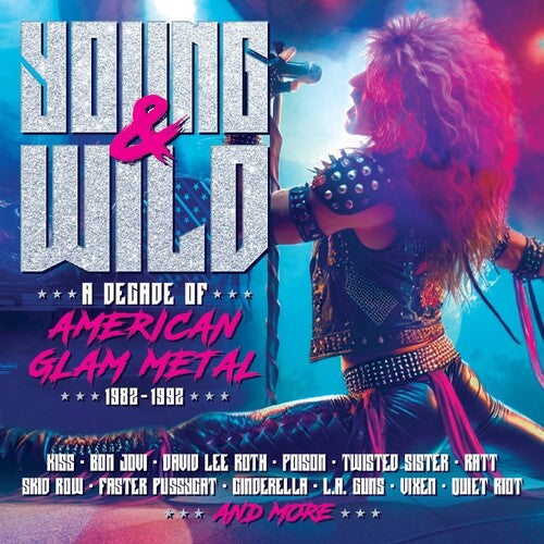 Young & Wild: Decade of American Glam Metal / Var: Young & Wild: A Decade Of American Glam Metal 1982-1992 / Various