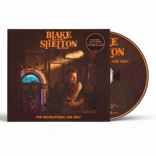 Shelton, Blake: For Recreational Use Only