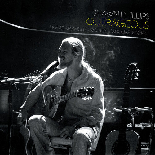 Phillips, Shawn: Outrageous - Live at Awhq, 1976