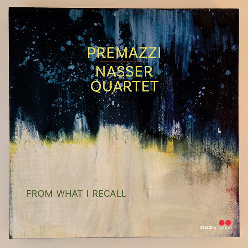 Premazzi / Nasser Quartet: From What I Recall