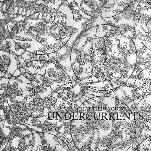 Matthew Young: Undercurrents - VINYL LP