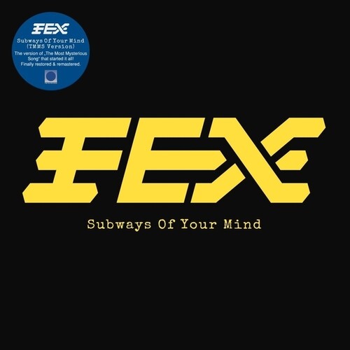 Fex: Subways Of Your Mind (TMMS Version)