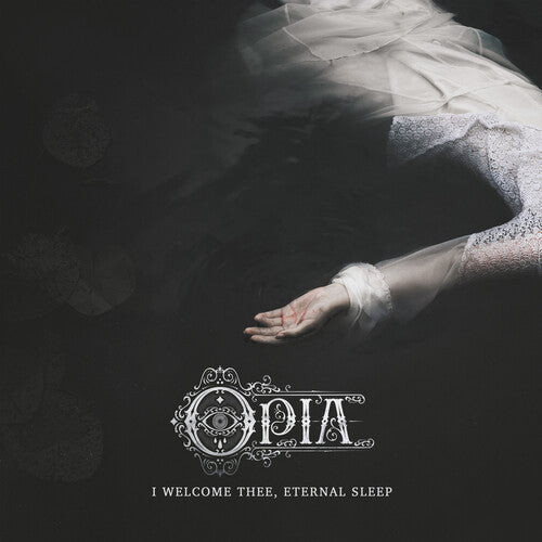 Opia: I WECOME THEE, ETERNAL SLEEP