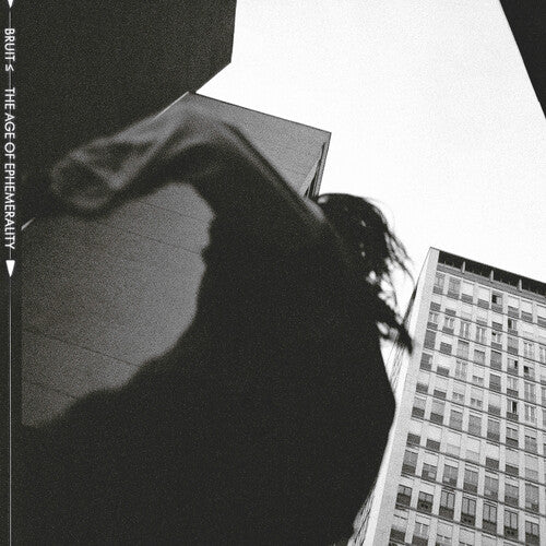 Bruit: The Age Of Ephemerality - VINYL LP