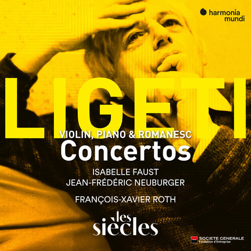 Faust, Isabelle / Neuburger, Jean-Frederic: Ligeti: Violin Concerto, Concert Romanesc, Piano Concerto