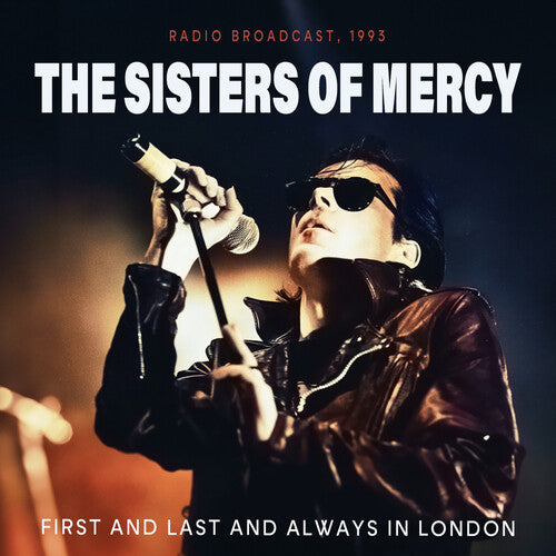 Sisters of Mercy: First And Last And Always In London