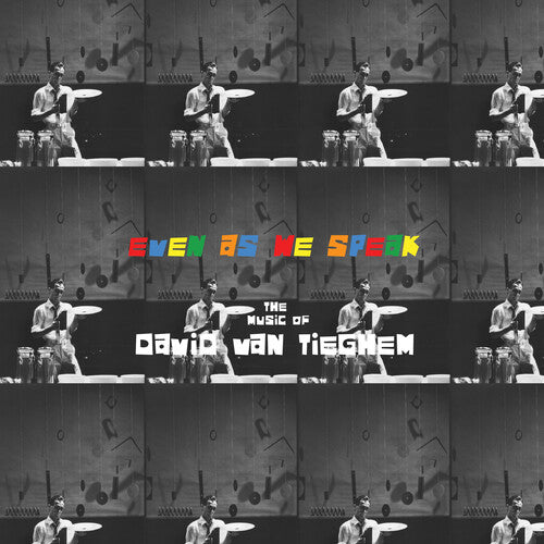 David Van Tieghem: Even as We Speak: The Music of David Van Tieghem - VINYL LP