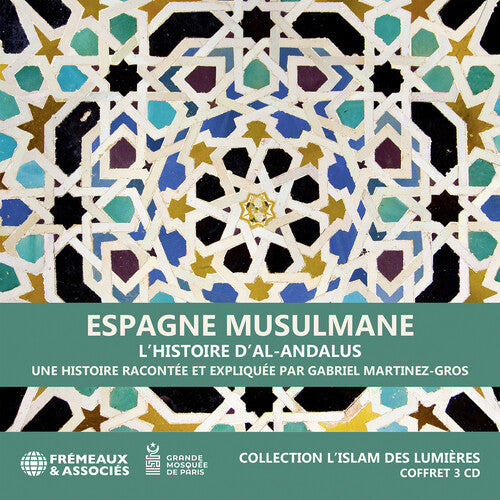 Gabriel Martinez-Gros: Espagne musulmane, l’histoire d’Al-Andalus - collection l’islam des Lumieres - COMPACT DISCS