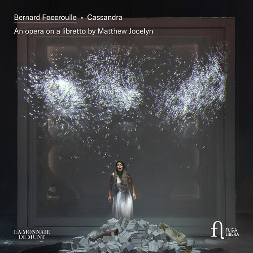 La Monnaie Chorus: Foccroulle: Cassandra - An Opera on a Libretto by Matthew Jocelyn