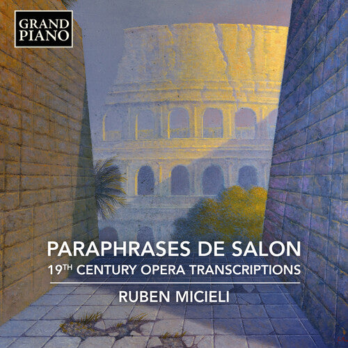 Micieli, Ruben: Paraphrases de Salon - 19th Century Opera Transcriptions