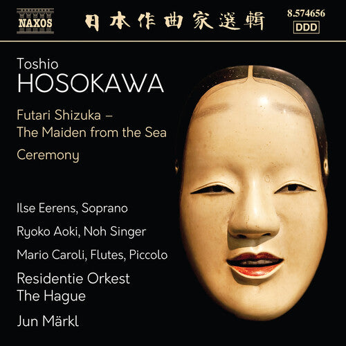 Caroli, Mario: Hosokawa: Futari Shizuka (The Maiden from the Sea) & Ceremony